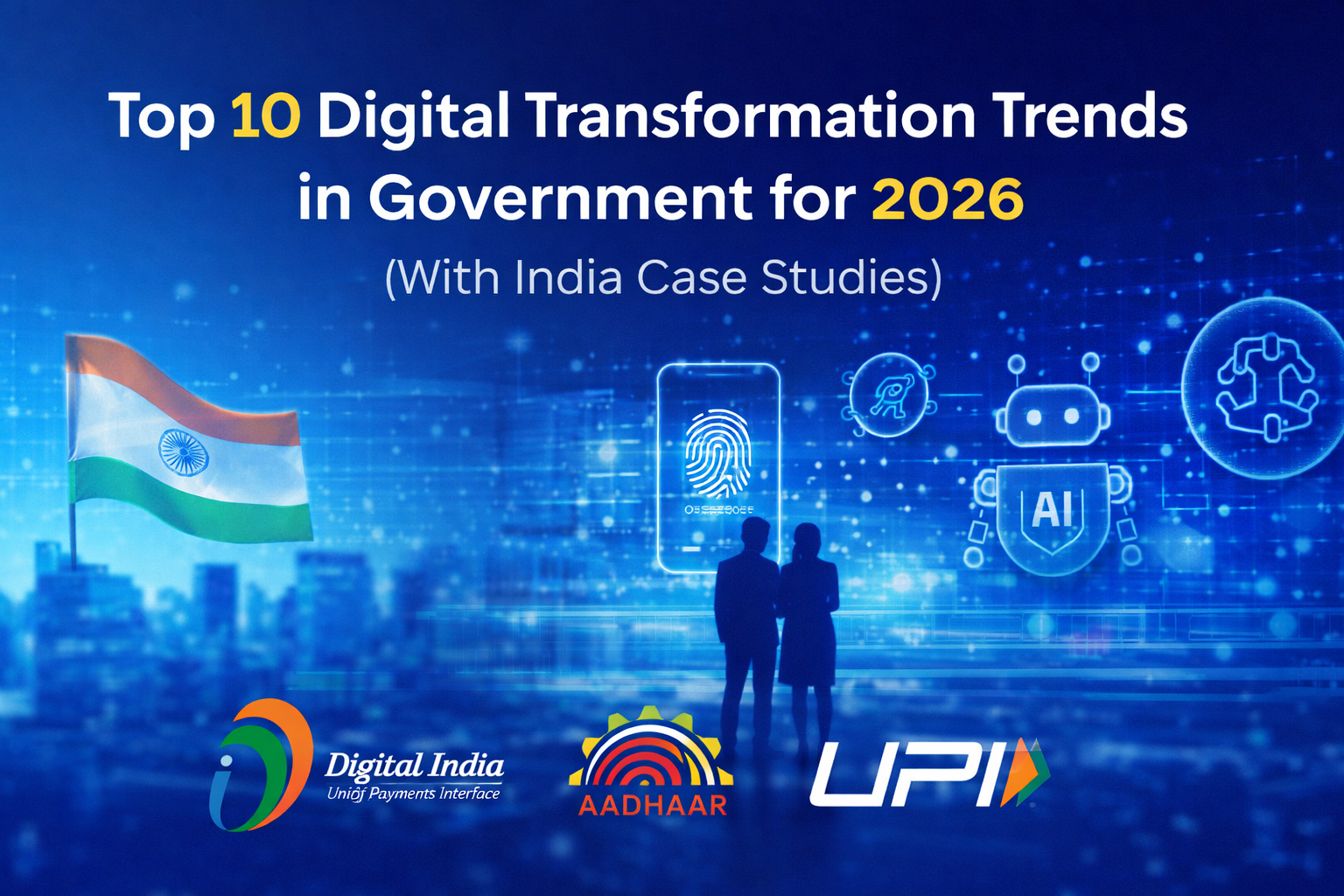 Top 10 Digital Transformation Trends in Government for 2026 Top 10 Digital Transformation Trends in Government for 2026